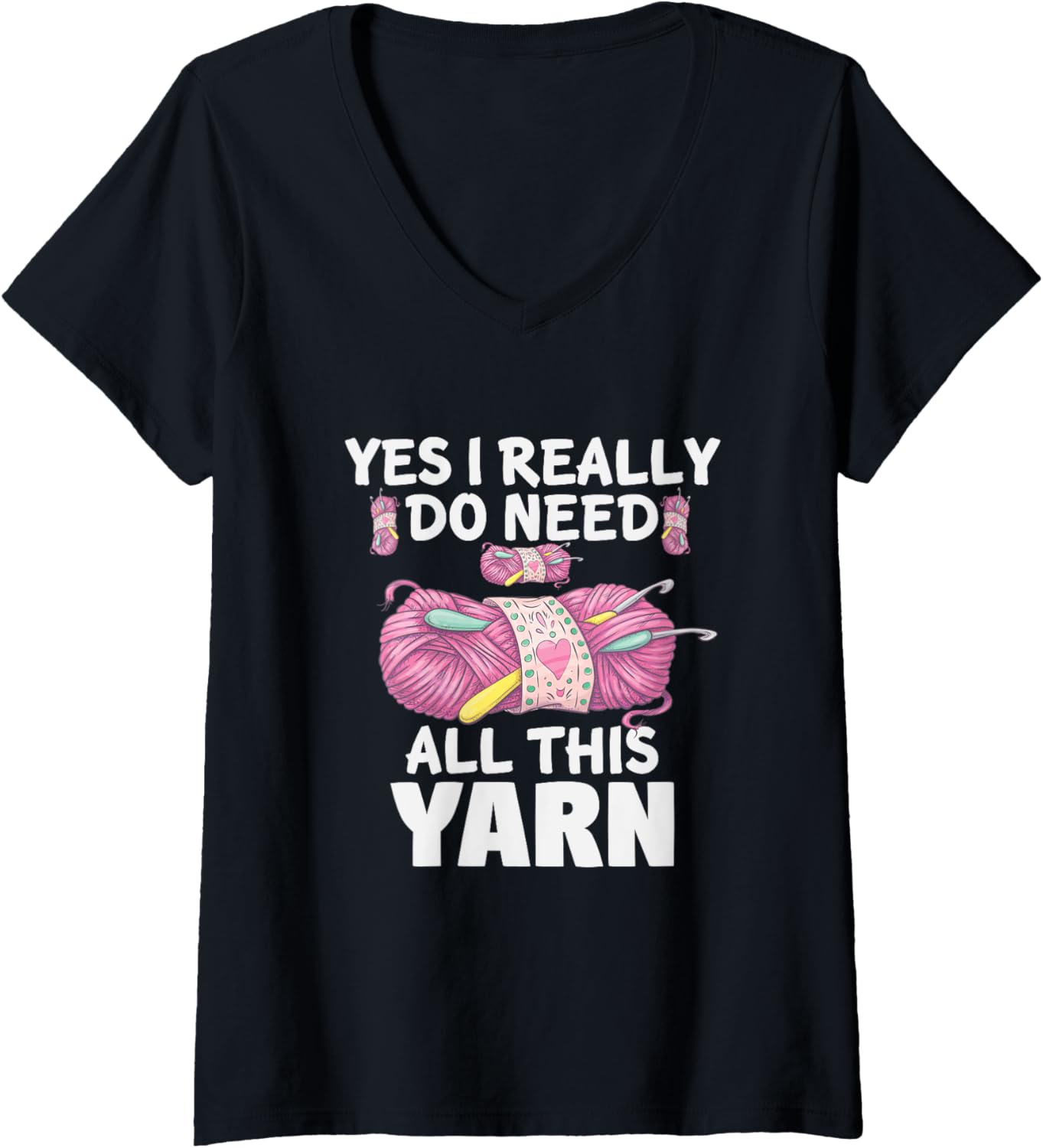 Womens Yes I Really Do Need All Yarn V-Neck Yarn Supply | Premium Quality | High CTR Title