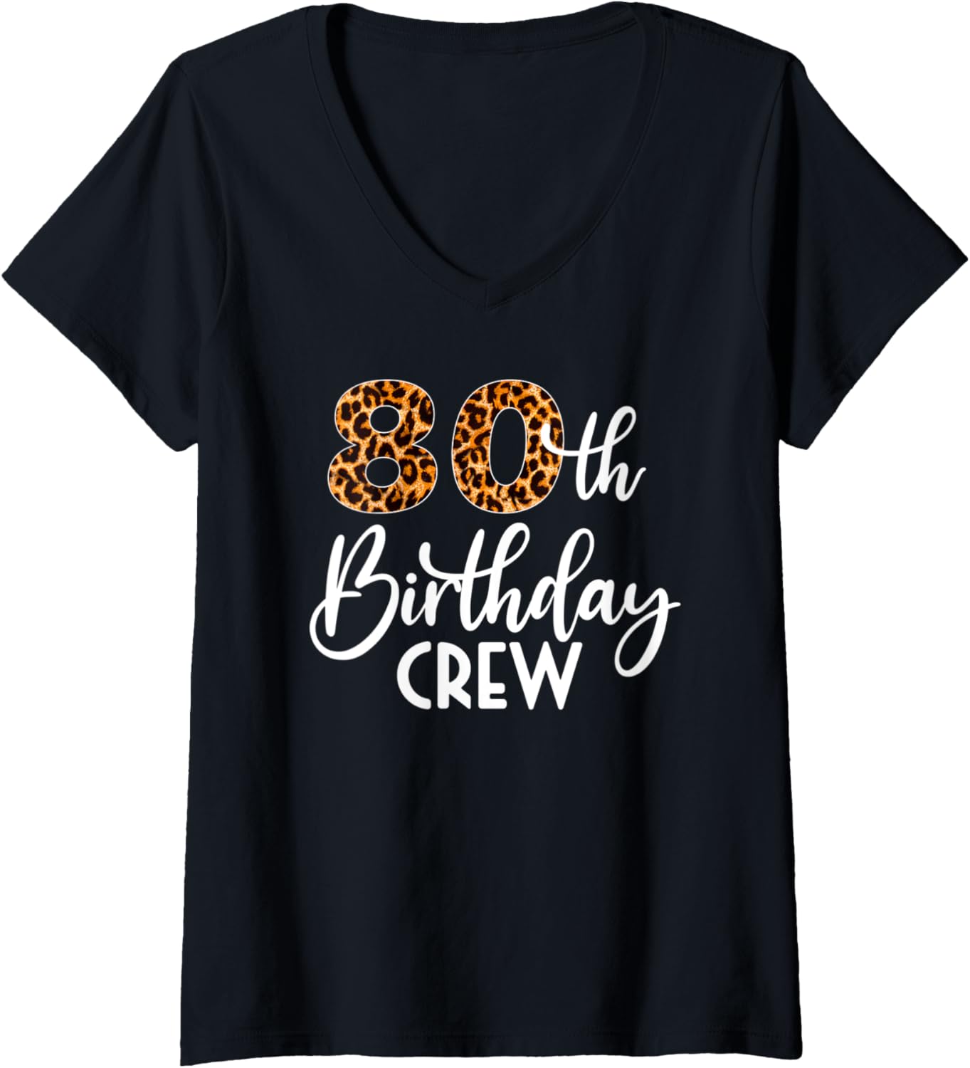Womens 80 Birthday Party with Leopard Print 80th Birthday Crew V Neck Apparel High Search Demand Best Seller Look