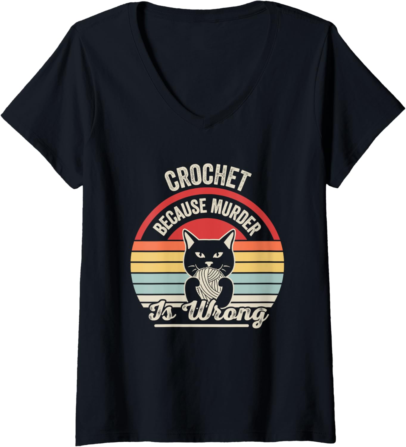 Womens Crochet Because Murder Is Wrong Cat Yarn Humor V-Neck Yarn Supply | Top Rated | Customer Favorite