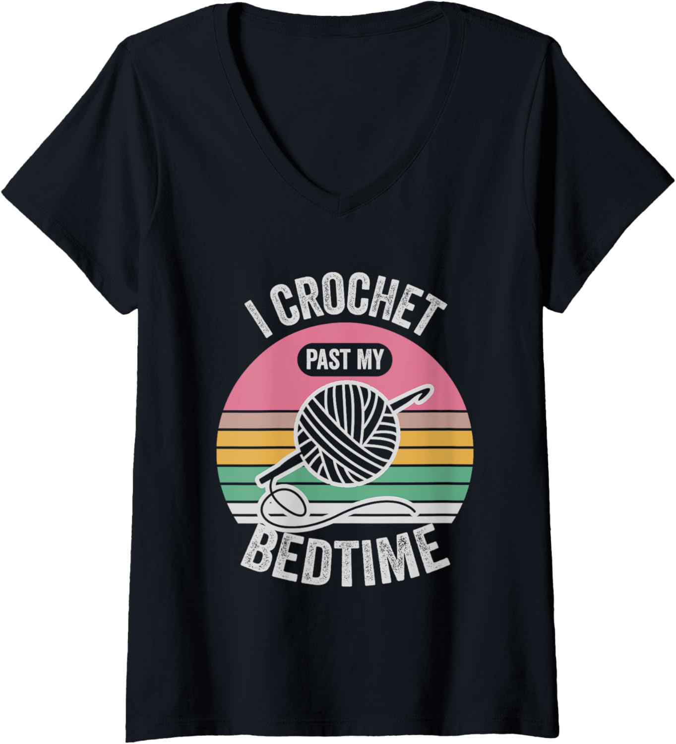 Womens I Crochet Past My Bedtime Yarn Craft Hobby V-Neck Yarn Supply | Viral US Pick | High CTR Title