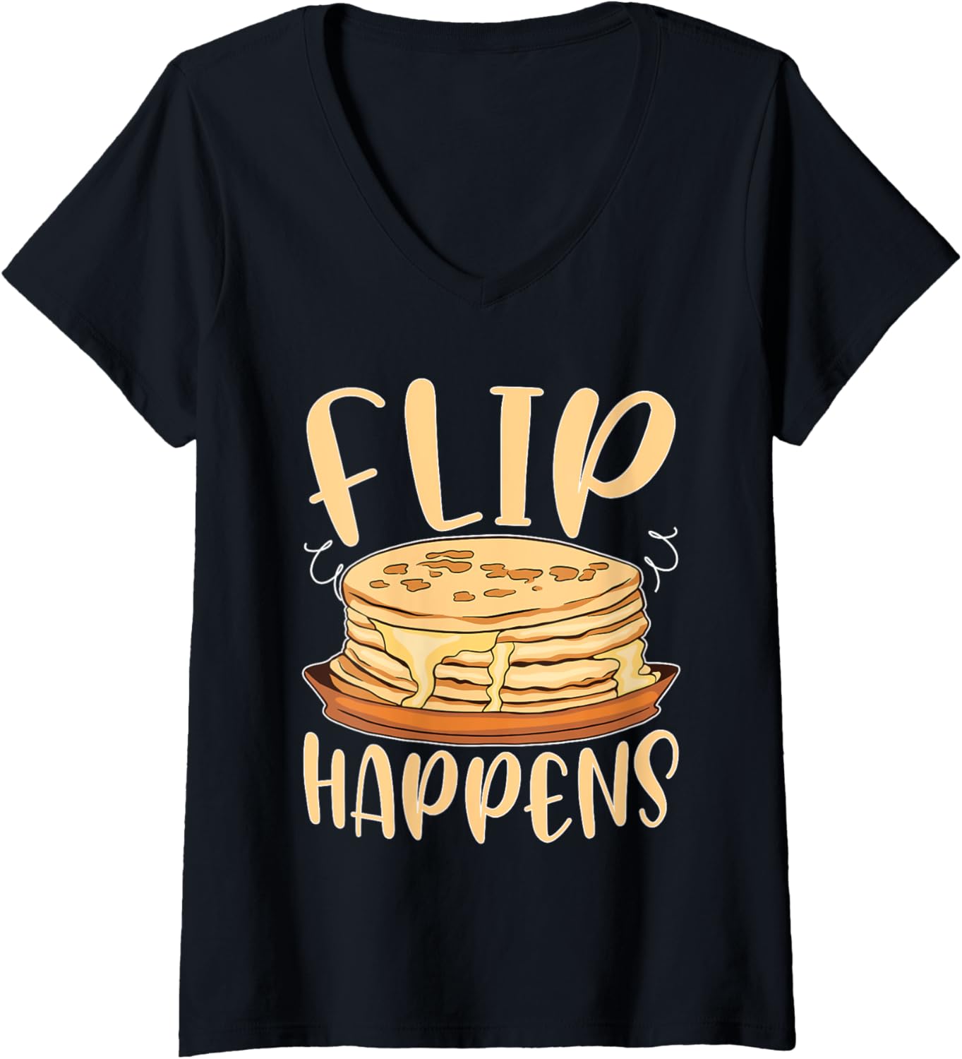 Womens Pancake Maker Flip Happens V-Neck Apparel | Best Seller Pick | Comfort Daily Wear