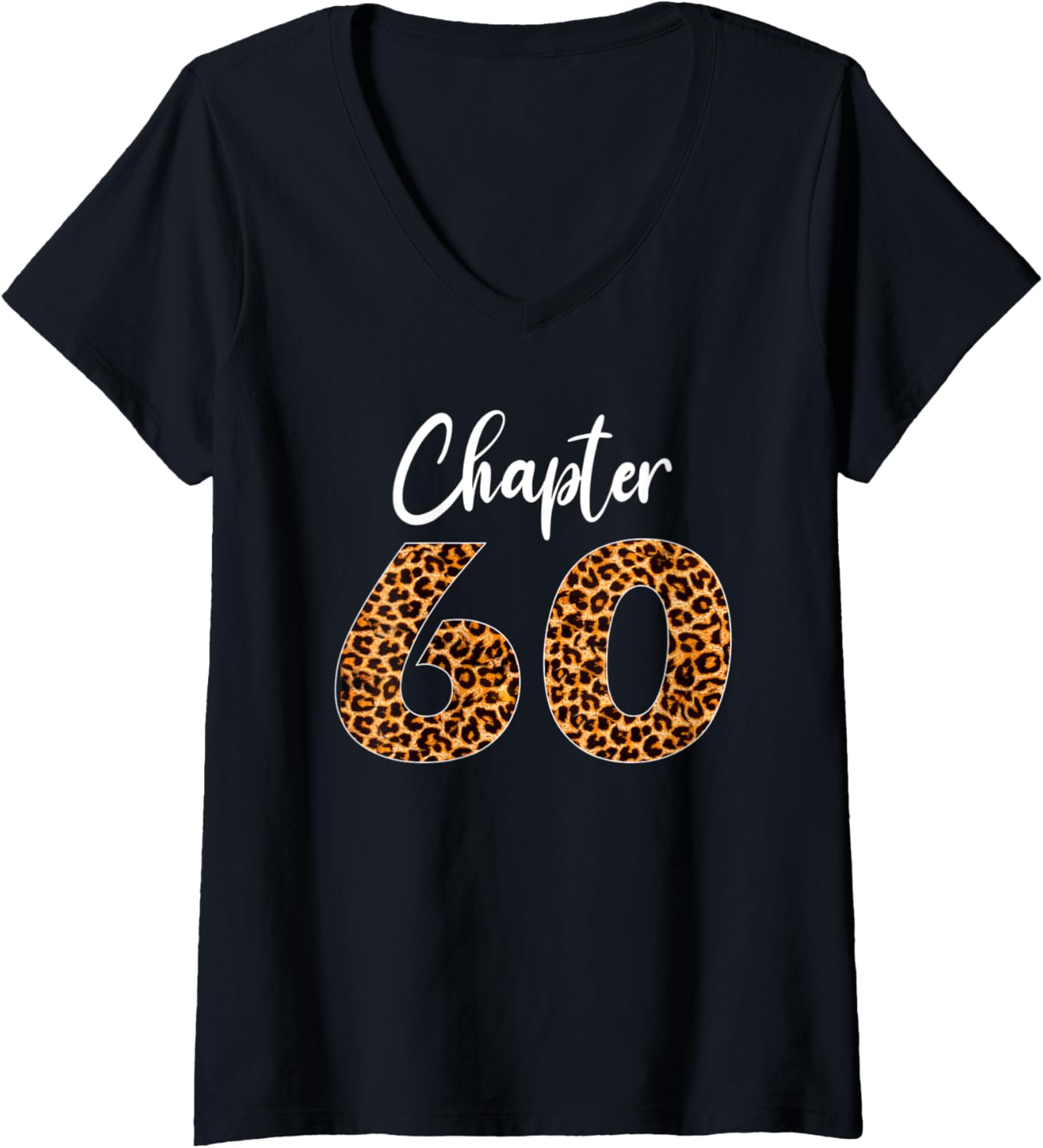 Womens Birthday Party with Leopard Print 60th Chapter 60 Year Old V Neck Apparel Streetwear Style Fan Favorite