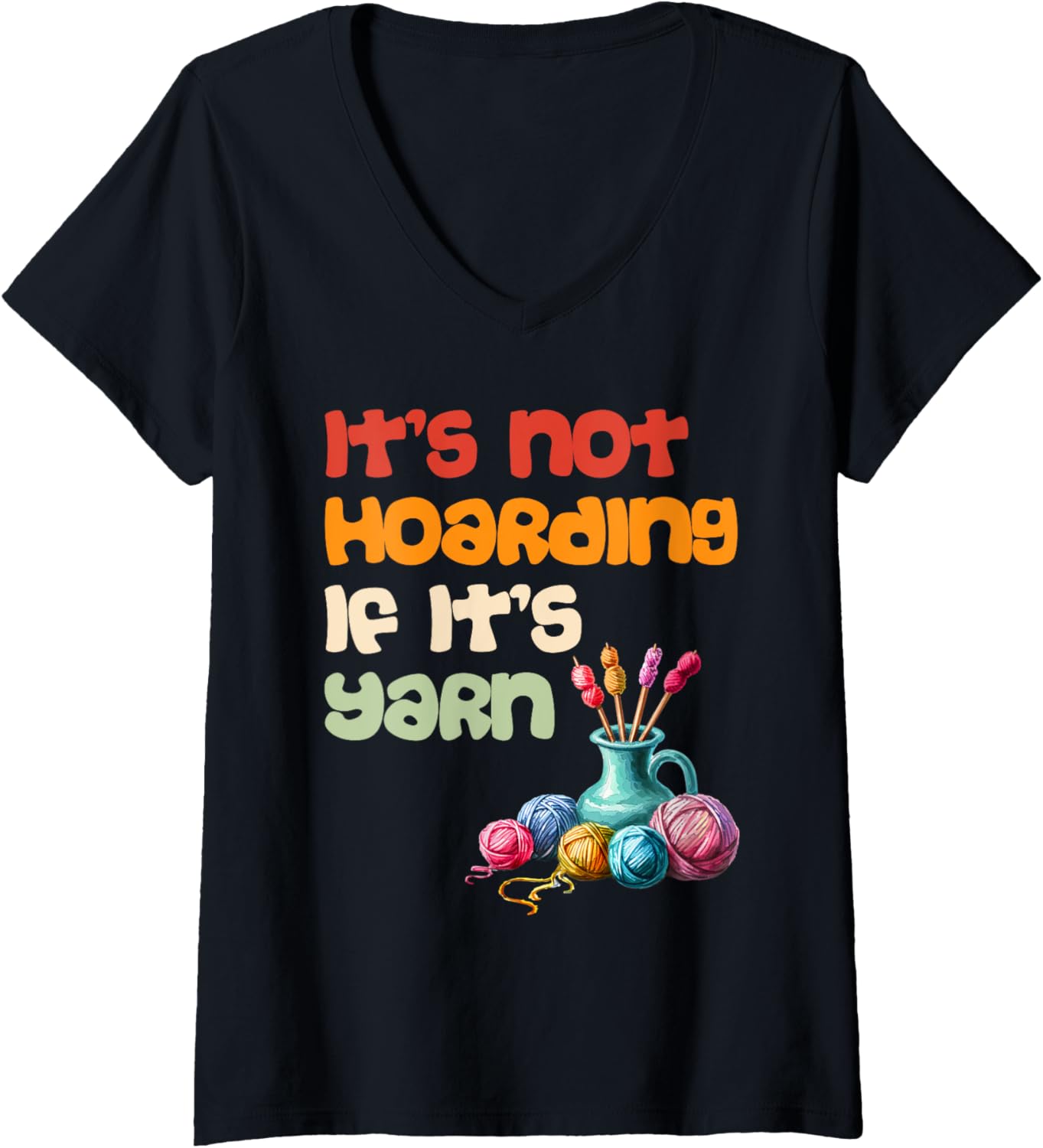 Womens Yarn Collection IT'S NOT HOARDING IF IT'S YARN Collector V-Neck Yarn Supply | Trending 2025 | Best Seller Choice