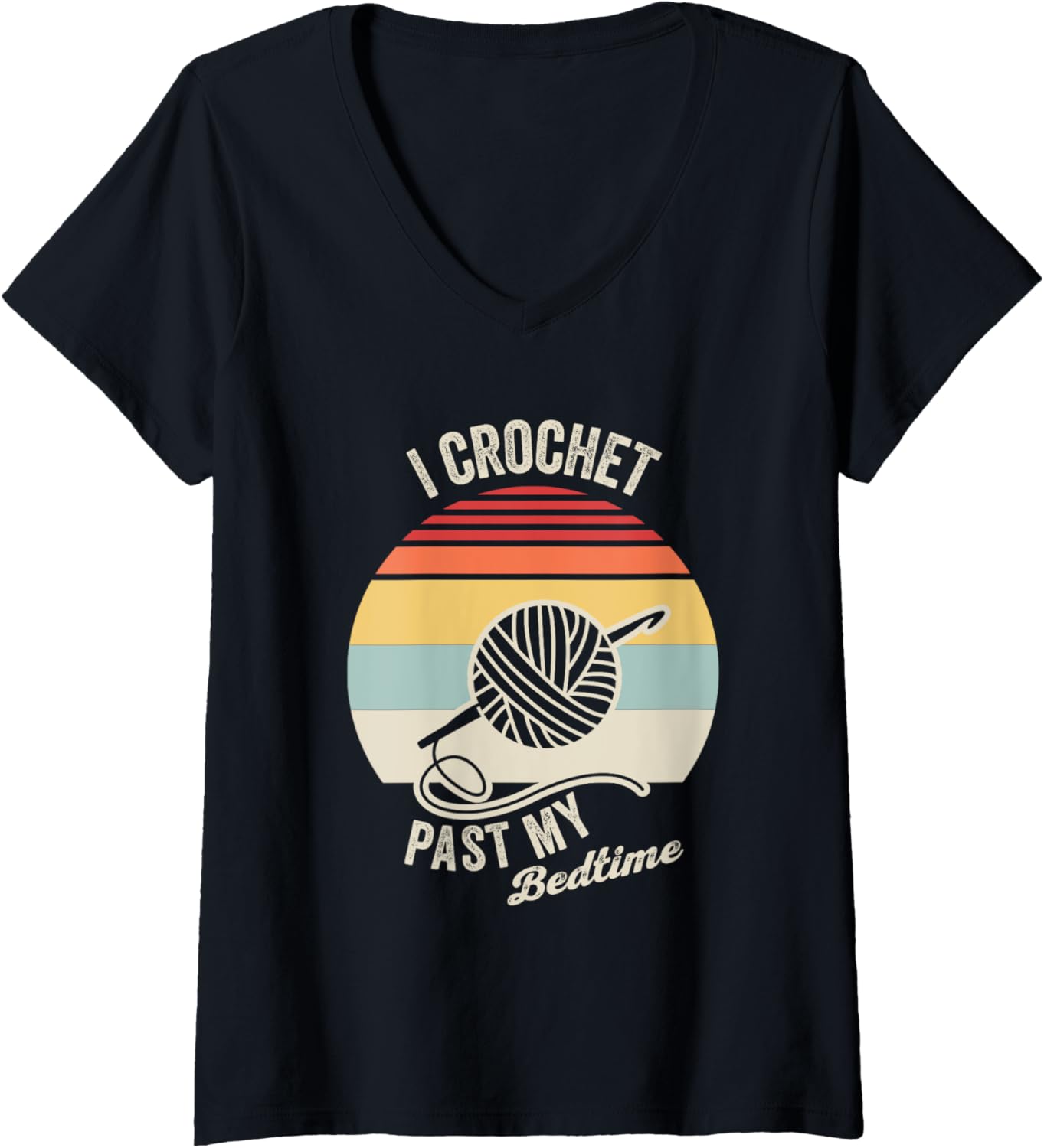 Womens I Crochet Past My Bedtime Yarn Passion V-Neck Yarn Supply | Viral US Pick | Customer Favorite