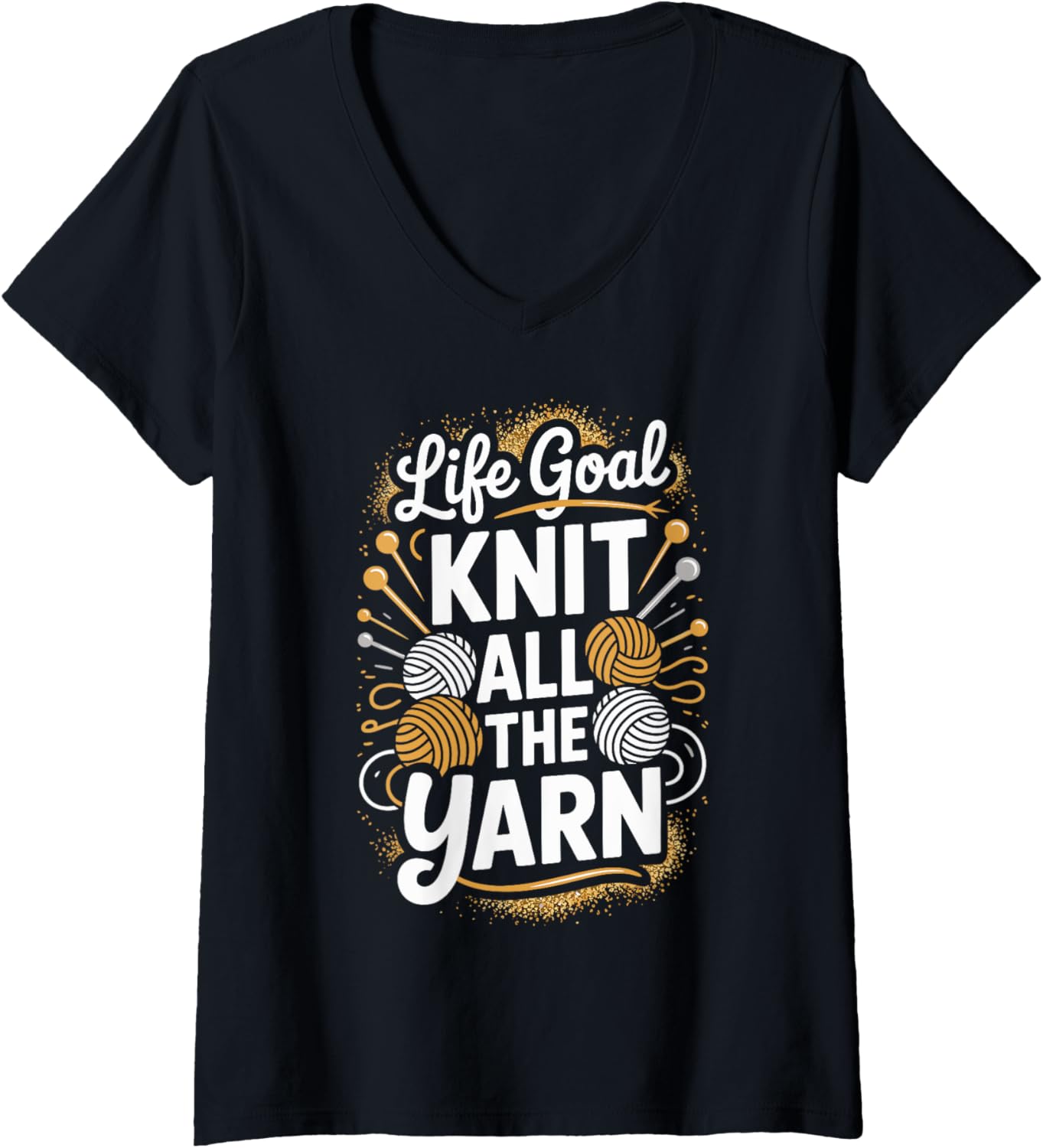 Womens Life Goal Knit All The Yarn Funny Knitting V-Neck Yarn Supply | High Search Volume | Customer Favorite