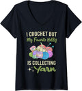 Womens I Crochet But My Favorite Hobby Collecting Yarn Crocheting V-Neck Yarn Supply | Premium Quality | Perfect for ...