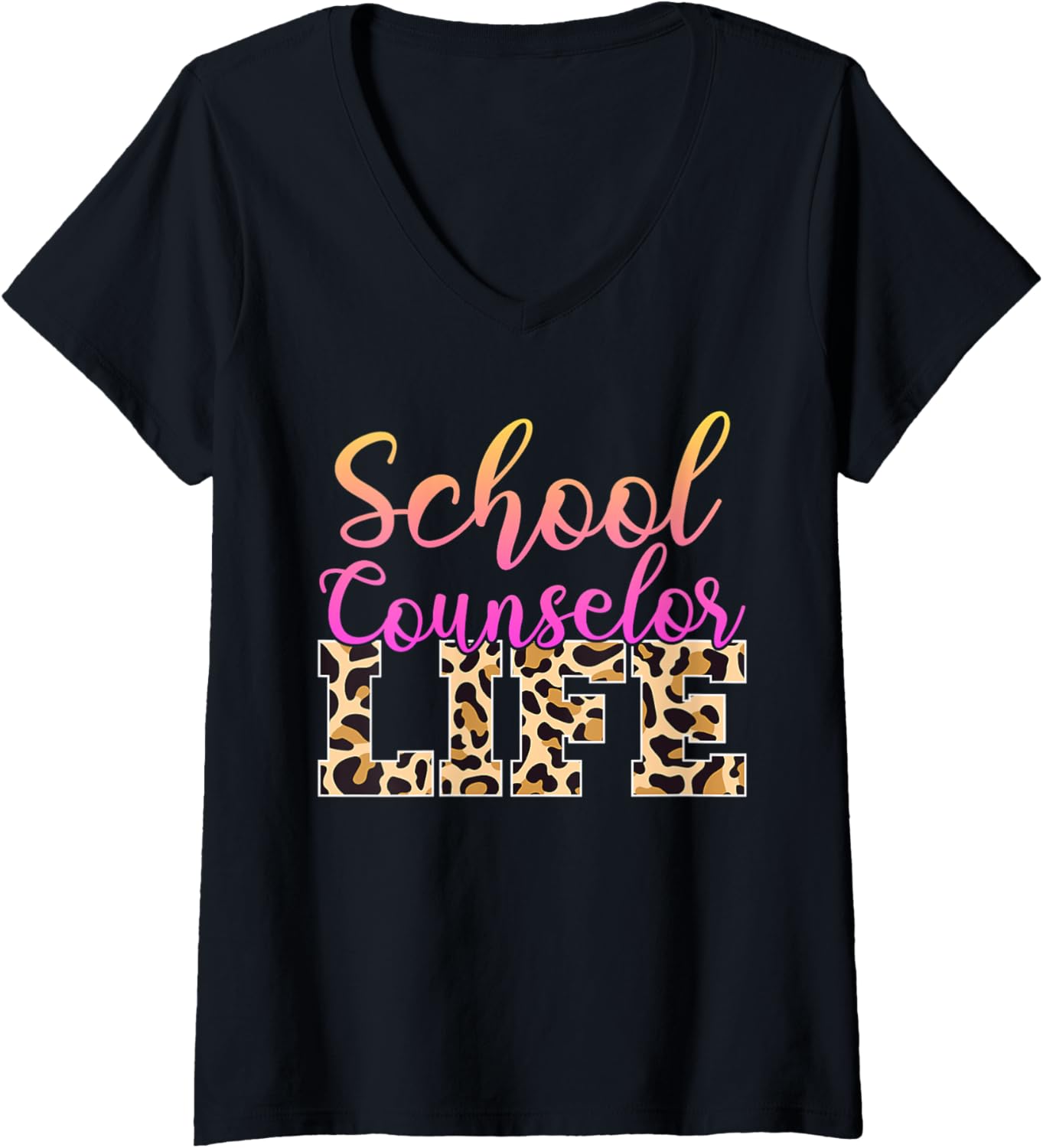 School Counselor Life Leopard Cheetah Print Appreciation V Neck Apparel Comfort Fit Hot Right Now