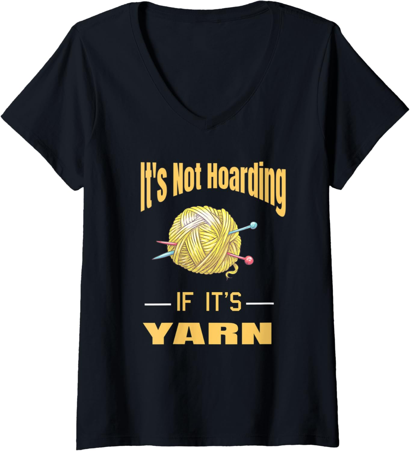Womens Funny Yarn-It's Not Hoarding If It s Yarn For Crochet V-Neck Yarn Supply | Premium Quality | Customer Favorite