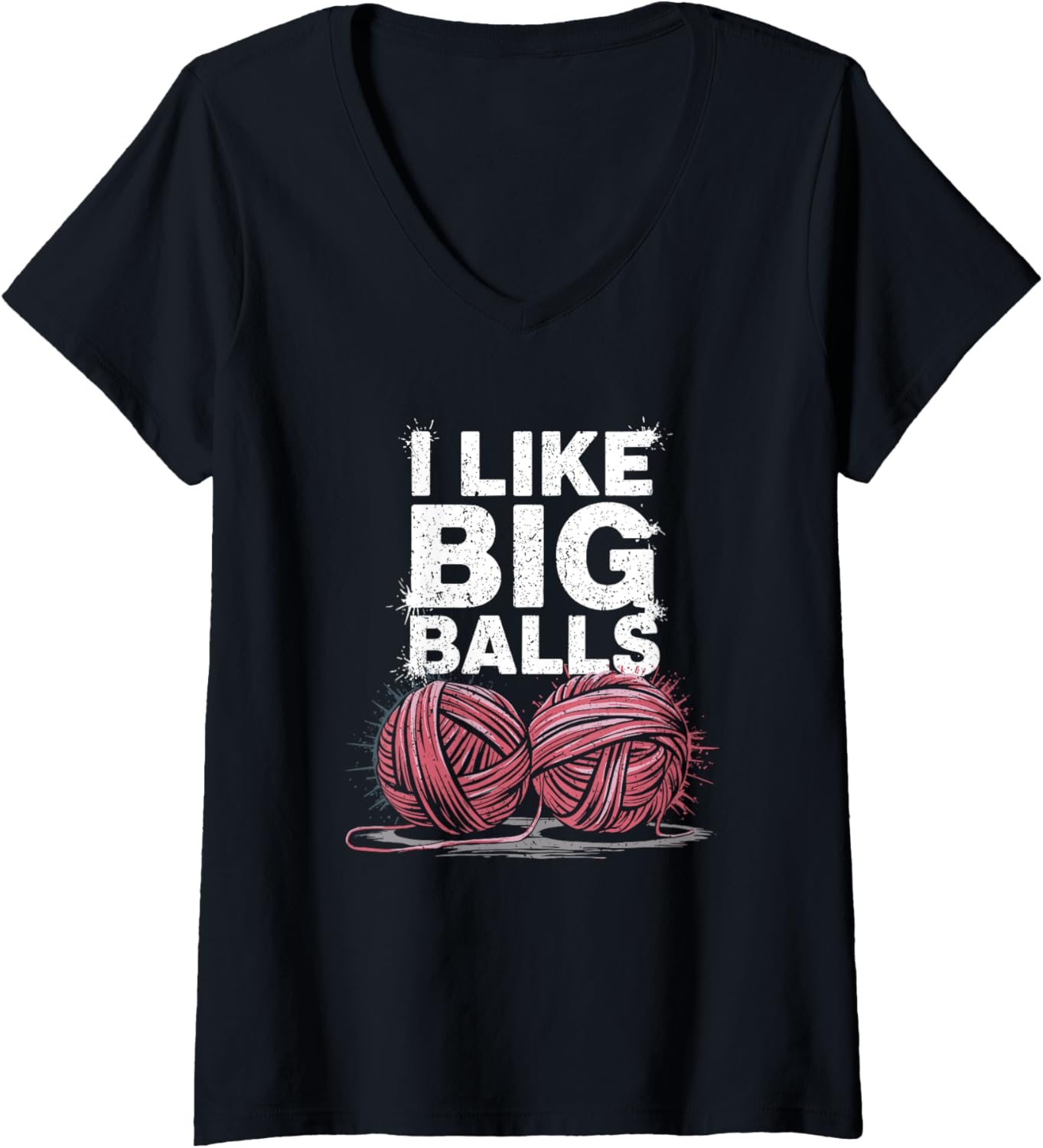 Womens I Like Big Balls Viral Yarn Joke V-Neck Yarn Supply | Premium Quality | Customer Favorite