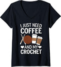 Womens I Just Need Coffee and My Crochet Funny Knitting Yarn Lover V-Neck Yarn Supply | Trending 2025 | Perfect for C...