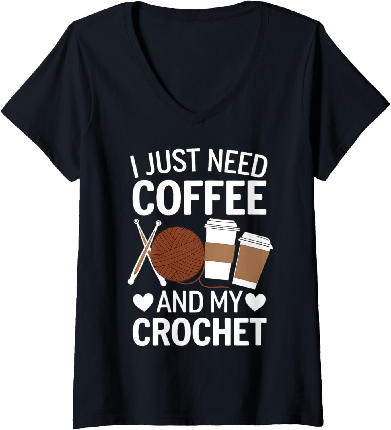 Womens I Just Need Coffee and My Crochet Funny Knitting Yarn Lover V-Neck Yarn Supply | Trending 2025 | Perfect for C...