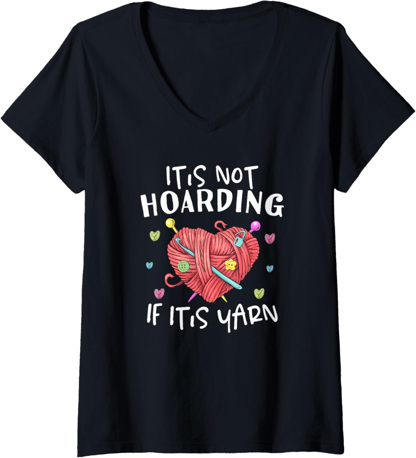 It's Not Hoarding If It's Yarn Crochet Knitting V-Neck Yarn Supply | Viral US Pick | Best Seller Choice