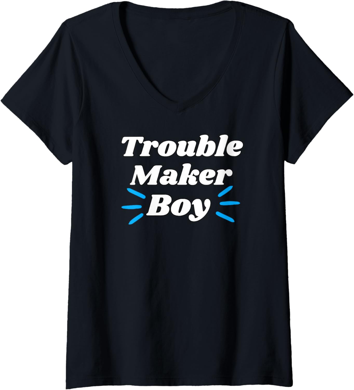 Womens Trouble Maker Boy - Funny Gifts for Trouble Makers V-Neck Apparel | US Viral Style | Perfect Gift Idea