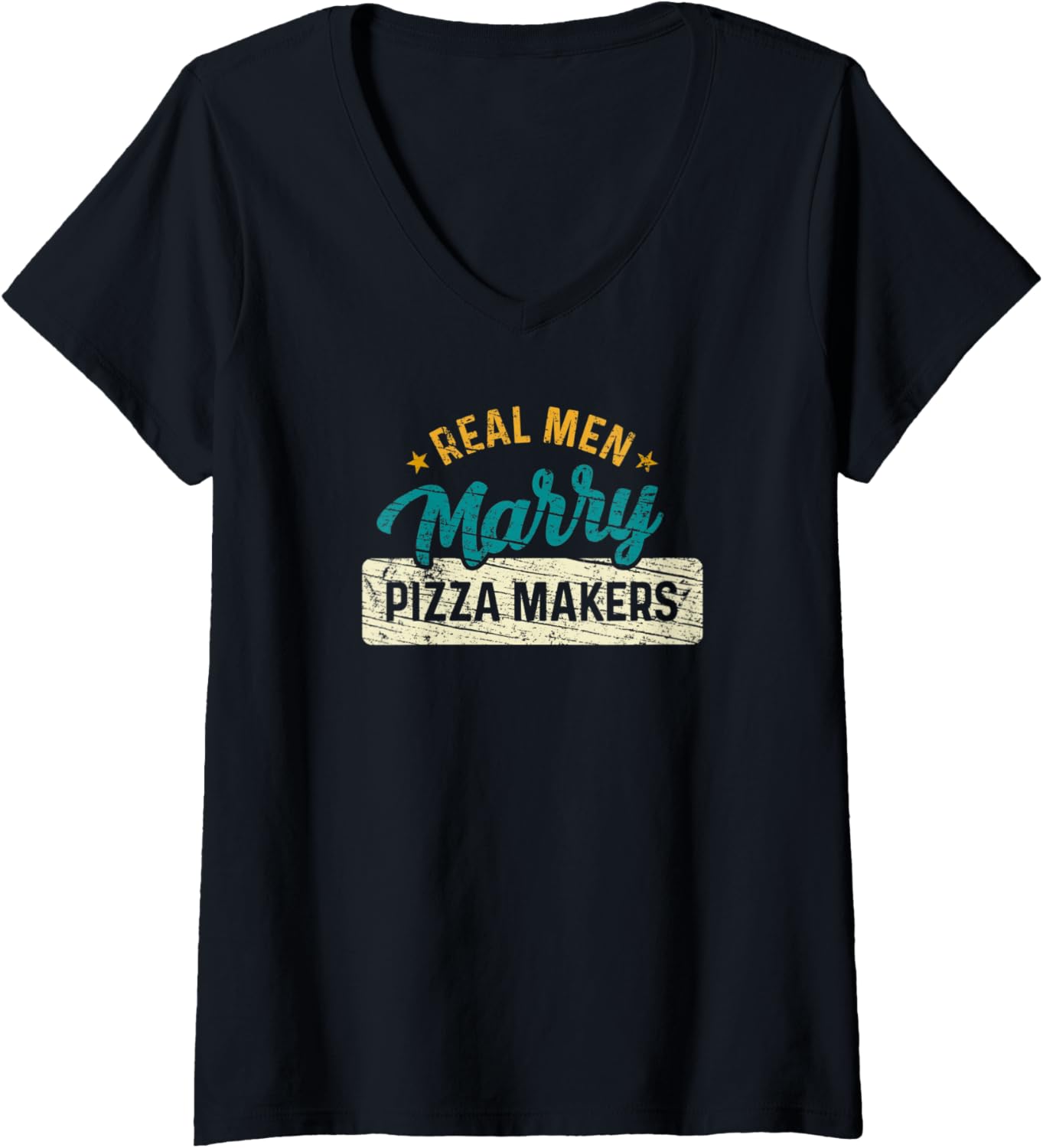 Womens Real Men Marry Pizza Makers Vintage Funny Pizza Maker V-Neck Apparel | Best Seller Pick | Perfect Gift Idea