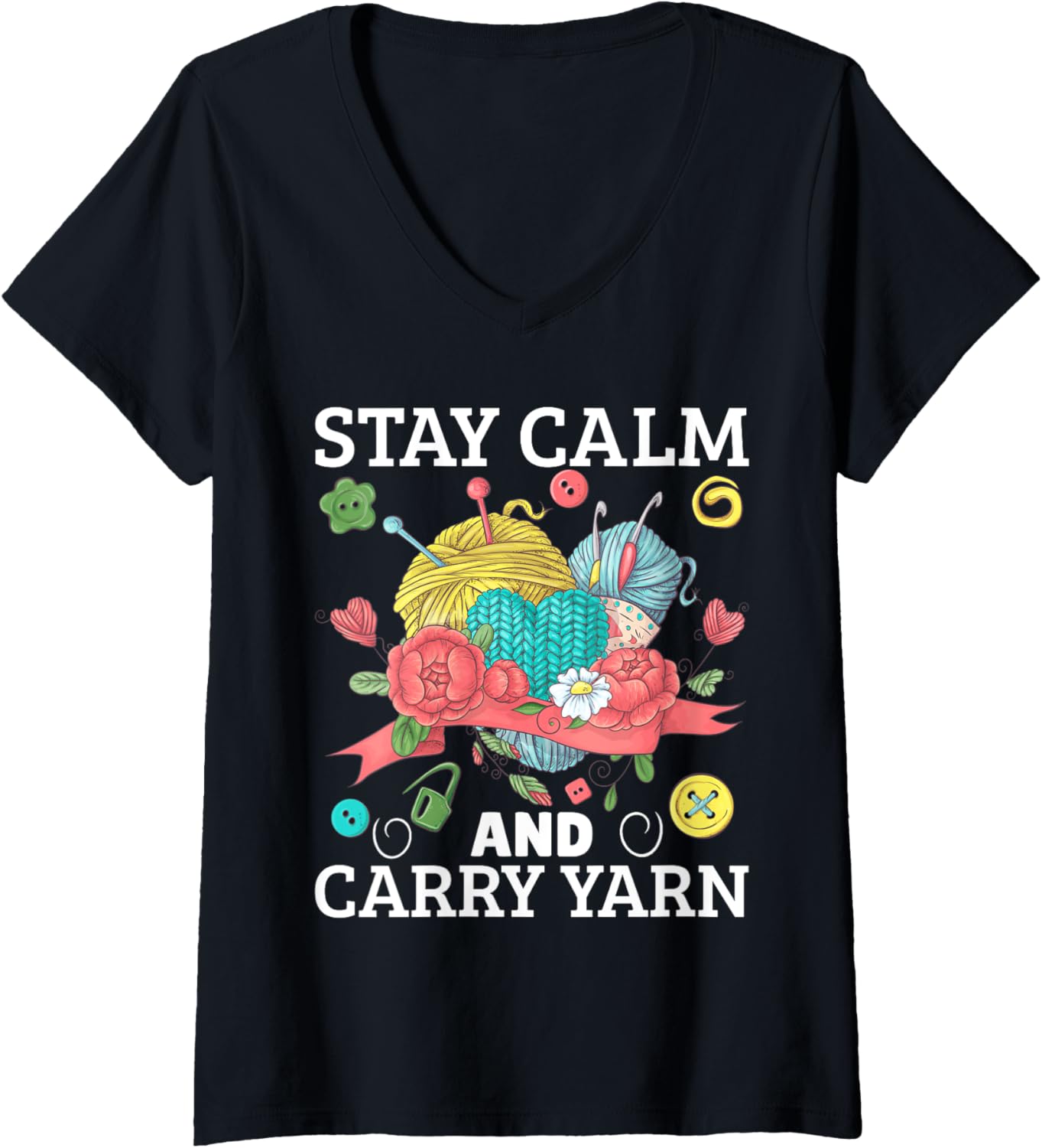 Womens Yarn Collection STAY CALM AND CARRY YARN Funny Yarn Hoarder V-Neck Yarn Supply | Viral US Pick | High CTR Title