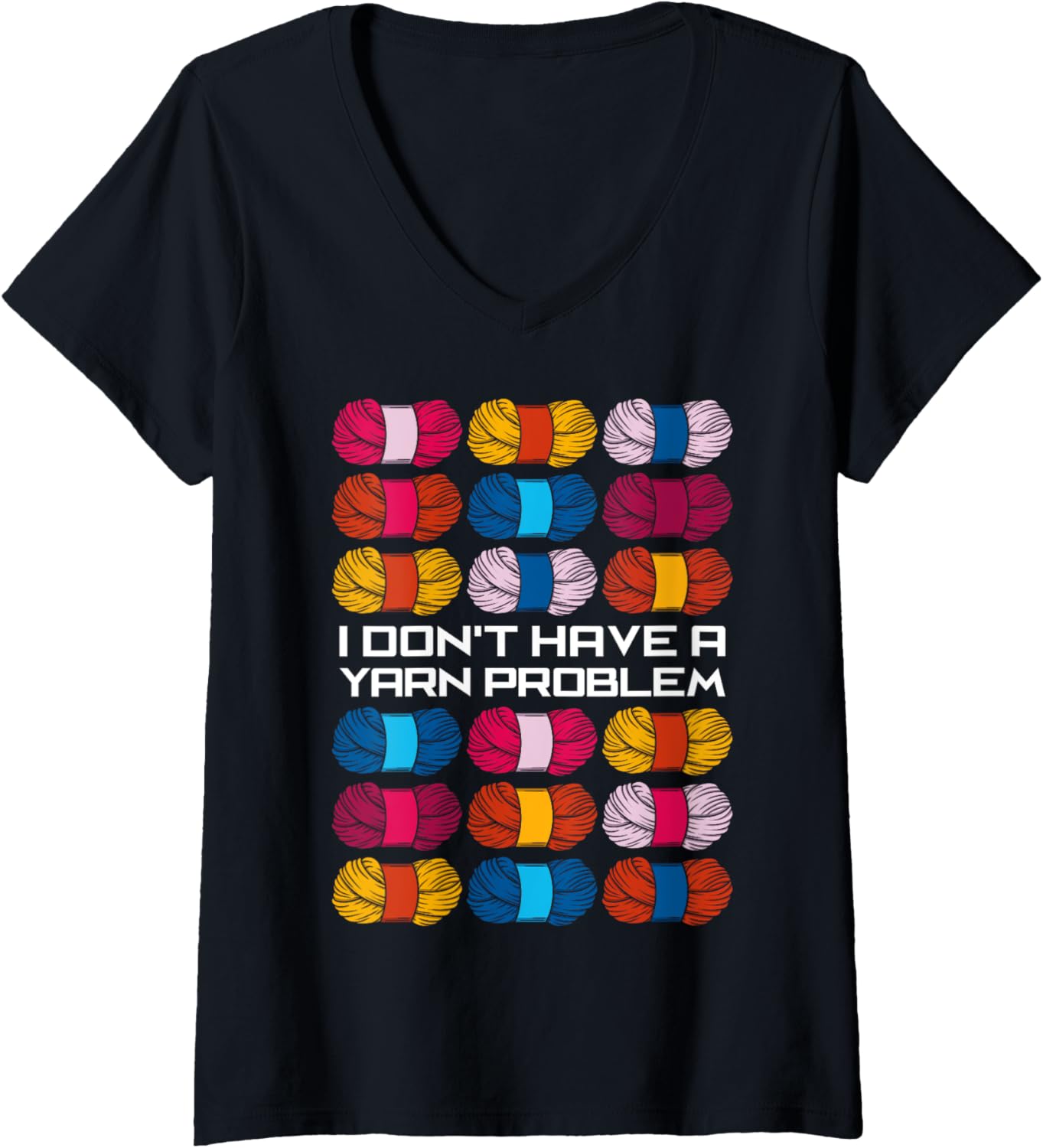 Womens I Don't Have A Yarn Problem Crocheting Crochet Yarn Lover V-Neck Yarn Supply | Trending 2025 | High CTR Title