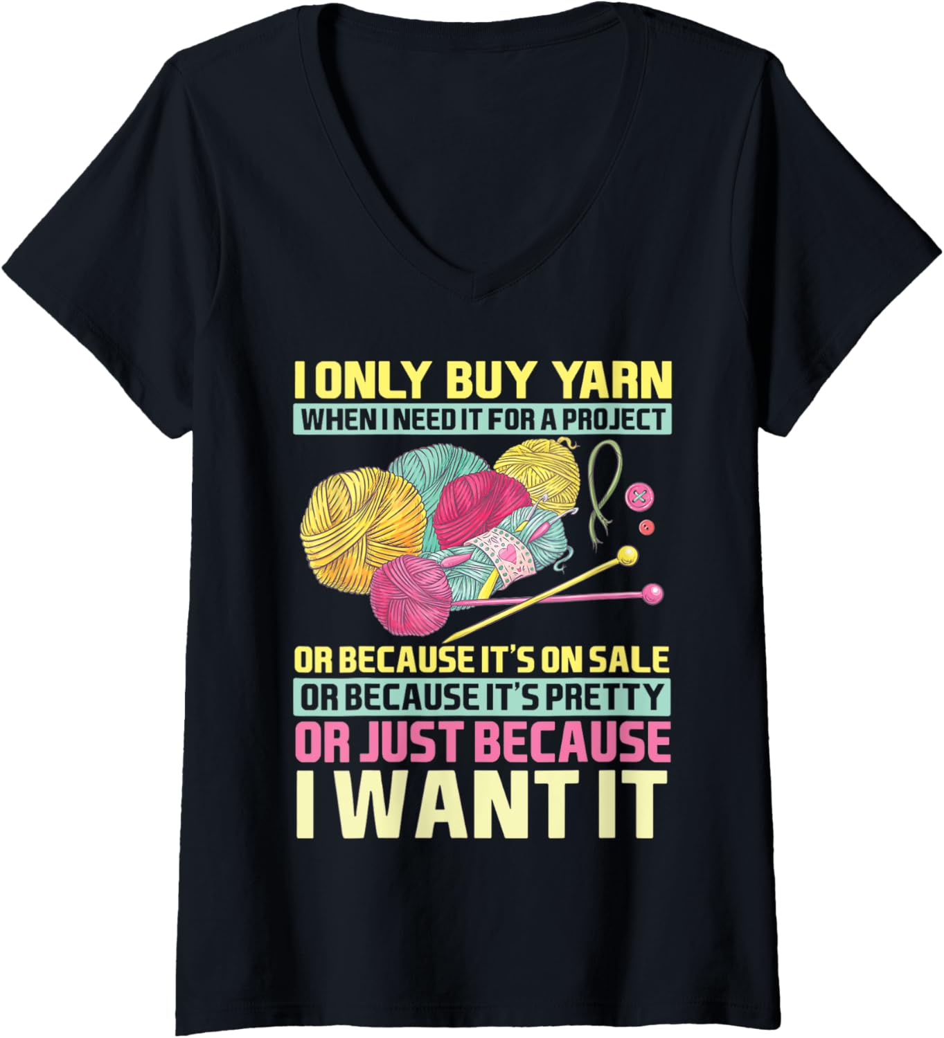 I Only Buy Yarn When I Need It For A Project Knitting Women V-Neck Yarn Supply | Trending 2025 | Best Seller Choice