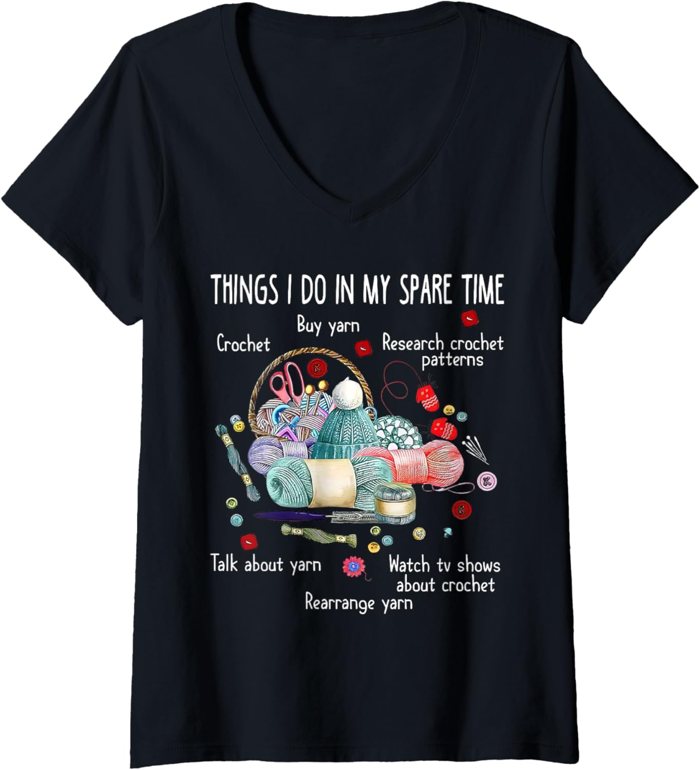 Womens Things I Do In My Spare Time Rearrange Yarn Funny Crochet V-Neck Yarn Supply | High Search Volume | Perfect fo...