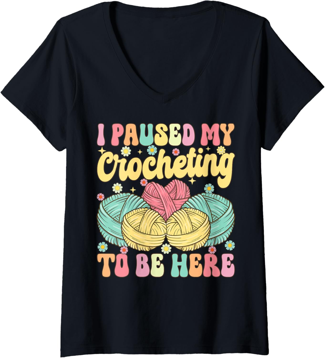 Womens I Paused My Crocheting To Be Here Groovy Knitting Yarn Lover V-Neck Yarn Supply | Premium Quality | High CTR T...