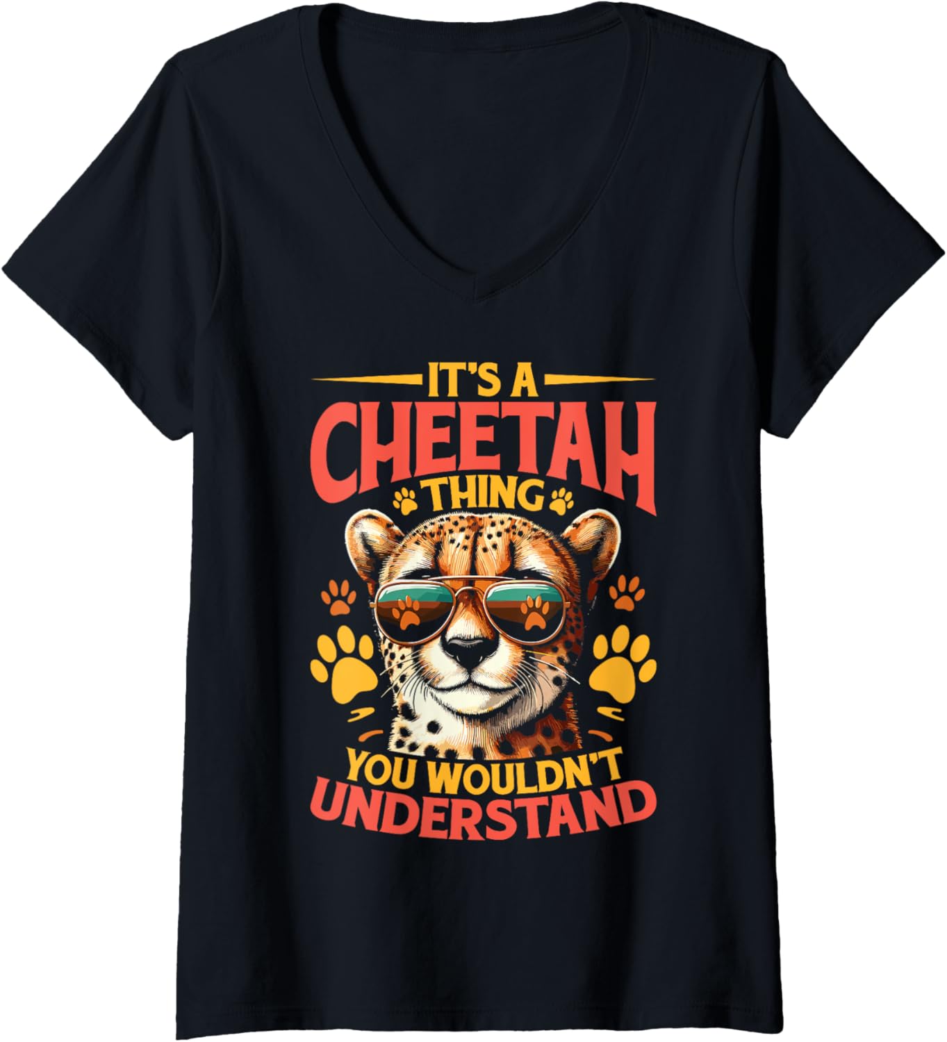 Womens Wildlife Cheetah Wild Cat Its A Cheetah Thing V Neck Apparel Streetwear Style Fan Favorite