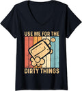 Womens Funny Soap Making Soap Maker Use Me For The Dirty Things V-Neck Apparel | High Search Volume | Aesthetic Fit
