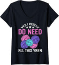 Womens Yes I Really Do Need All This Yarn Funny Crocheting Knitting V-Neck Yarn Supply | Top Rated | Customer Favorite