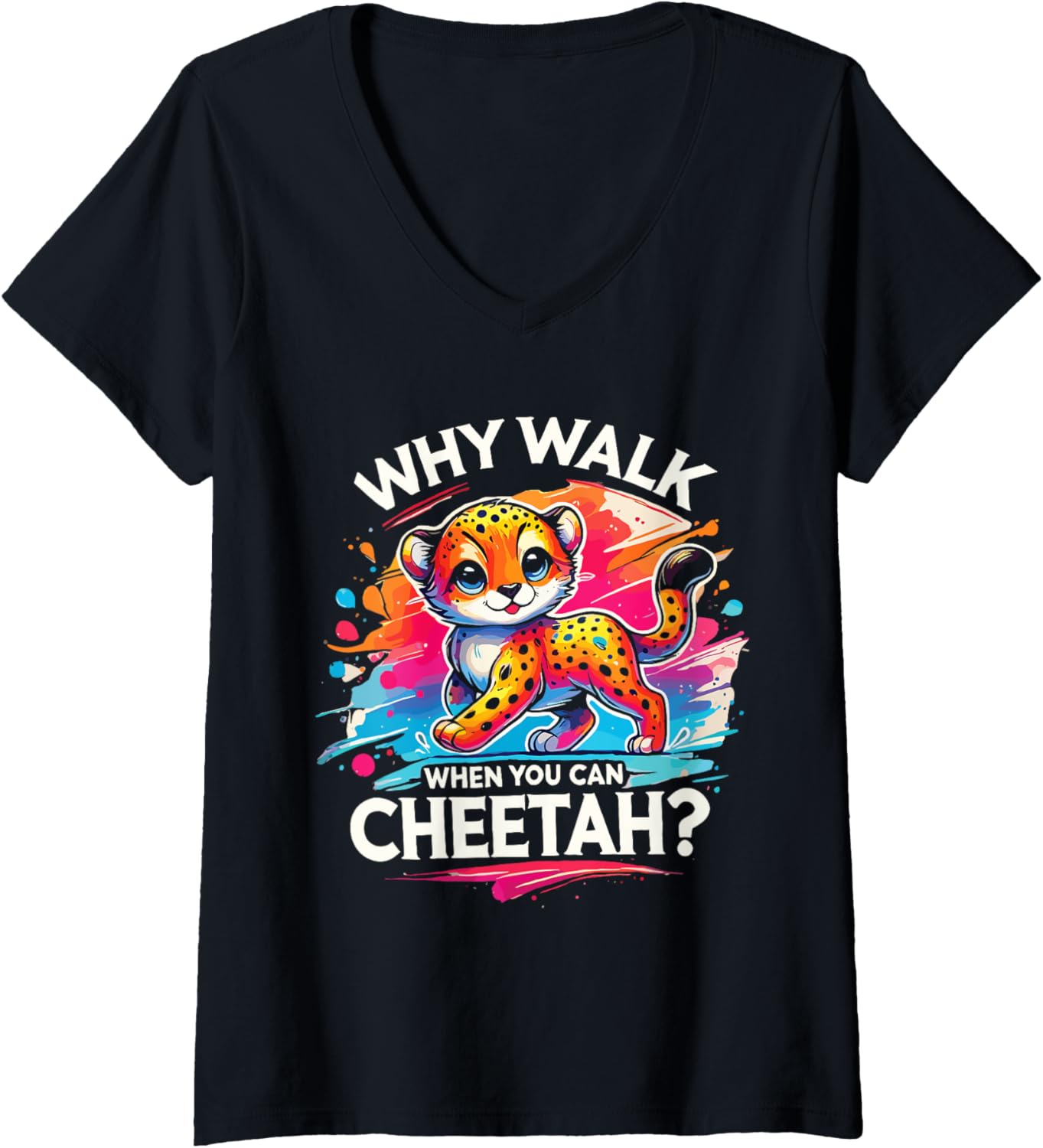 Womens African Wild Wildlife Leopard Why Walk When You Can Cheetah V Neck Apparel High Search Demand Everyday Wear