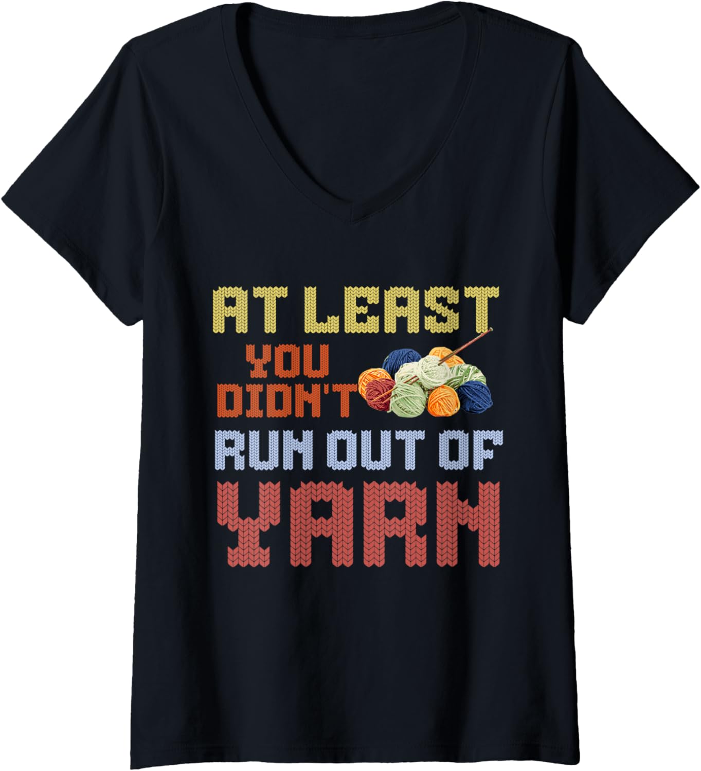 Womens At least you didn't run out of yarn V-Neck Yarn Supply | Top Rated | Best Seller Choice