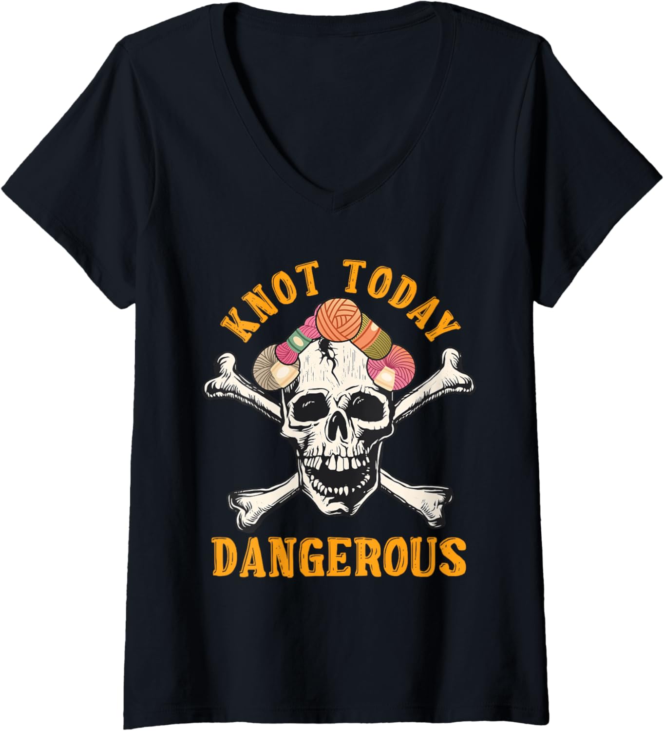 Womens Yarn Collection KNOT TODAY DANGEROUS Funny Yarn Collector V-Neck Yarn Supply | Trending 2025 | Best Seller Choice