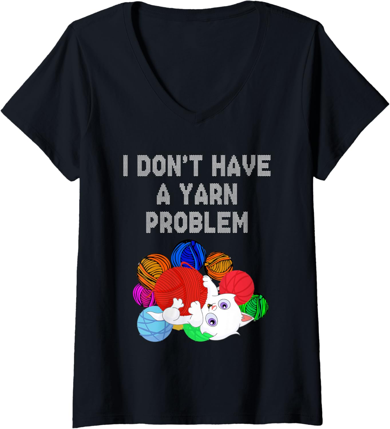 Womens I don't have a yarn problem, cute funny cat in yarn balls V-Neck Yarn Supply | Viral US Pick | Perfect for Cra...