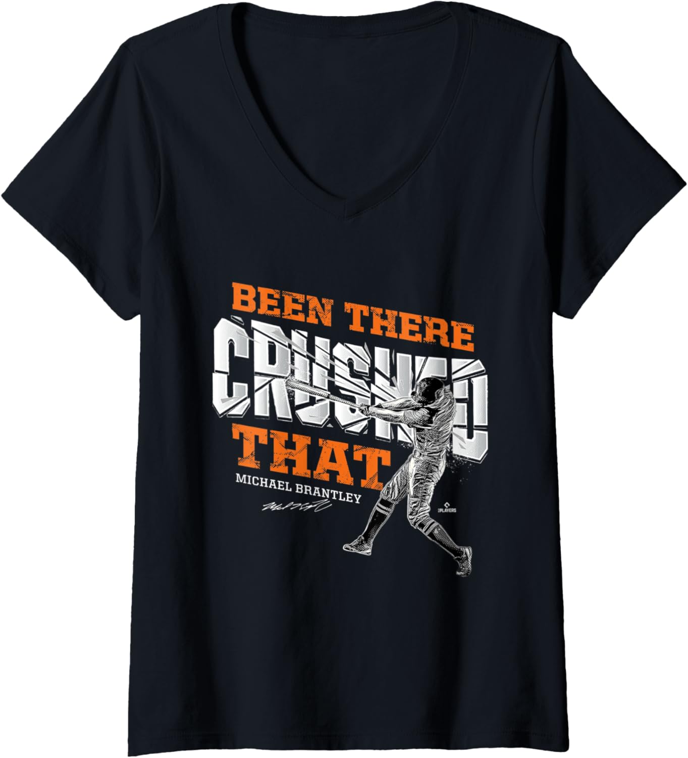 Been There Crushed That Michael Brantley Houston MLBPA V-Neck Apparel | Perfect Gift Idea