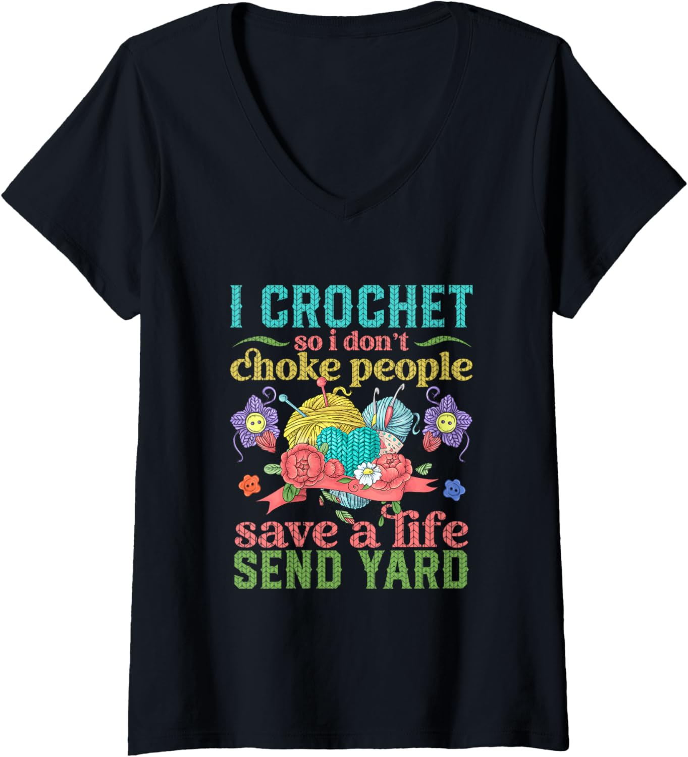 Womens I Crochet So I Don u2019t Choke People Save A Life Send Yarn V-Neck Yarn Supply | Premium Quality | Customer F...