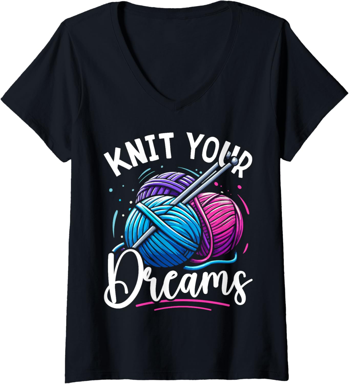 Womens Knit Your Dreams Knitting Lover Yarn Enthusiast Crocheting V-Neck Yarn Supply | Top Rated | Best Seller Choice