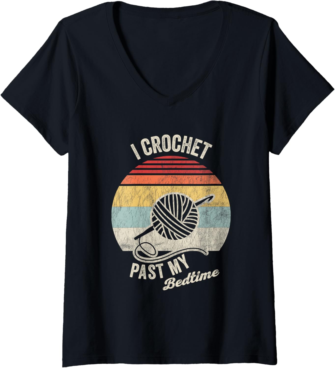 Womens I Crochet Past My Bedtime Yarn Craft Fun V-Neck Yarn Supply | High Search Volume | High CTR Title