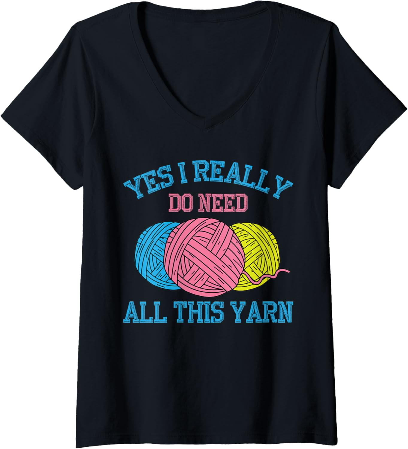 Womens Yes I Really Do Need All This Yarn Art Handcrafts Gift V-Neck Yarn Supply | Viral US Pick | Perfect for Crafters
