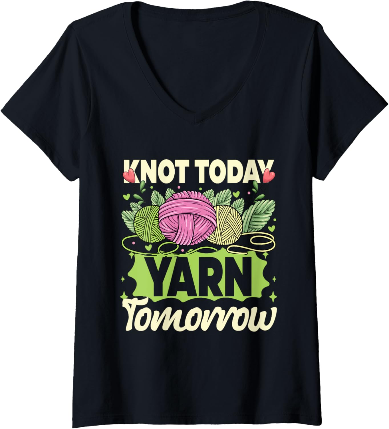 Womens Crochet Knitting Knot Today Yarn Tomorrow V-Neck Yarn Supply | High Search Volume | High CTR Title