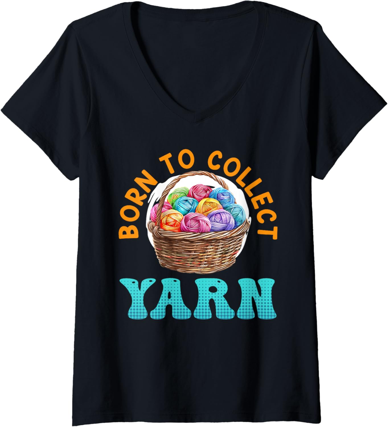 Womens Yarn Collection BORN TO COLLECT YARN Funny Yarn Collector V-Neck Yarn Supply | Viral US Pick | Customer Favorite