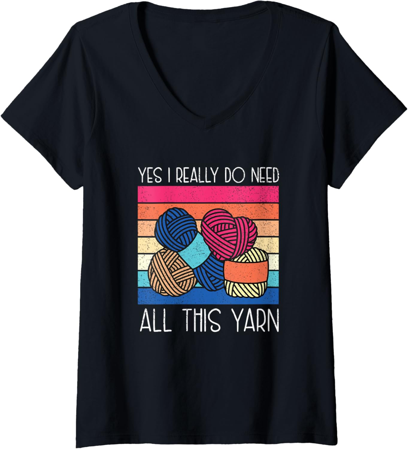 Womens I Really Do Need All This Yarn Funny Crochet Yarn Collector V-Neck Yarn Supply | Trending 2025 | Customer Favo...
