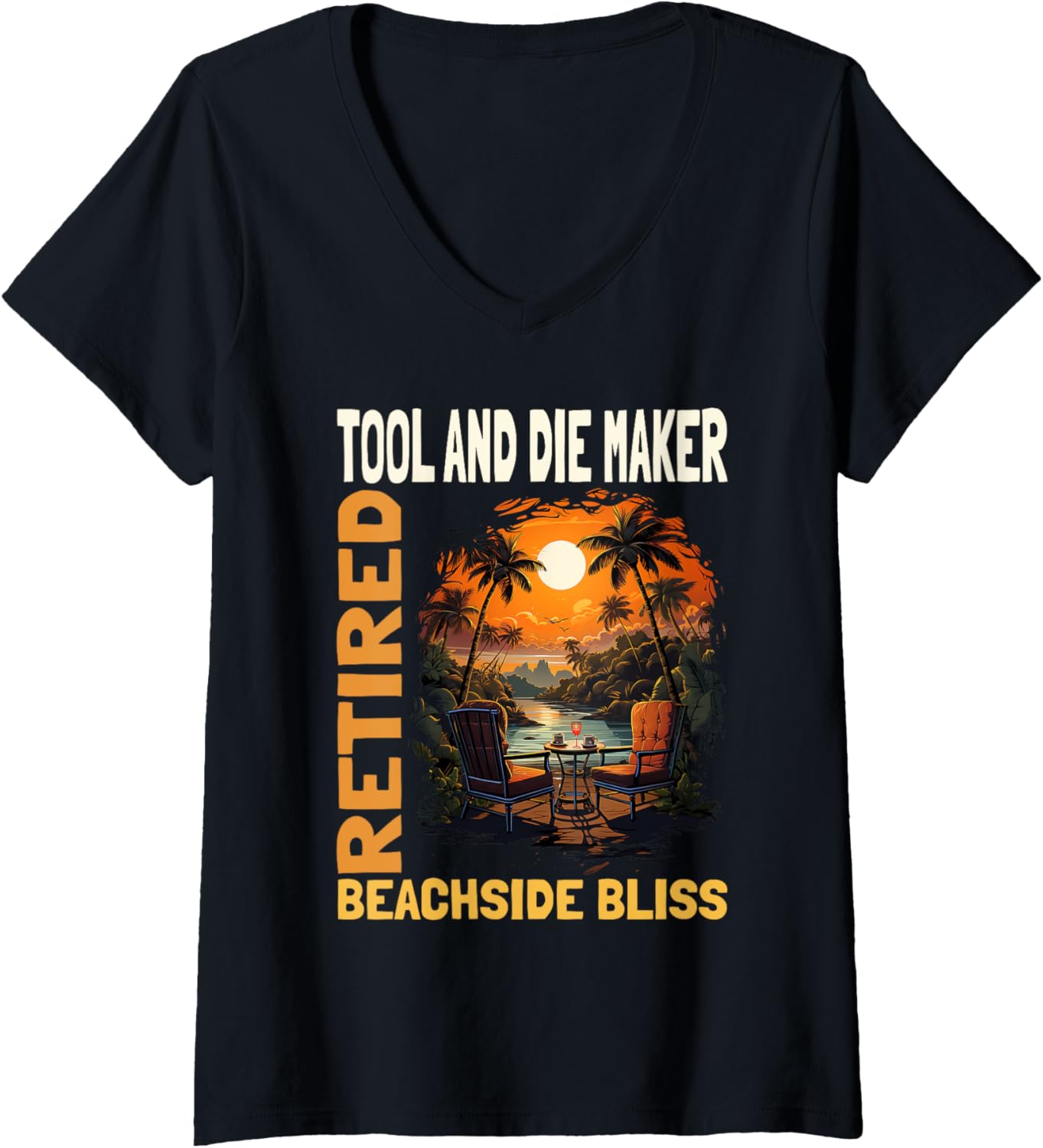 Retired Tool And Die Maker - Funny Retirement V-Neck Apparel | Best Seller Pick | Perfect Gift Idea