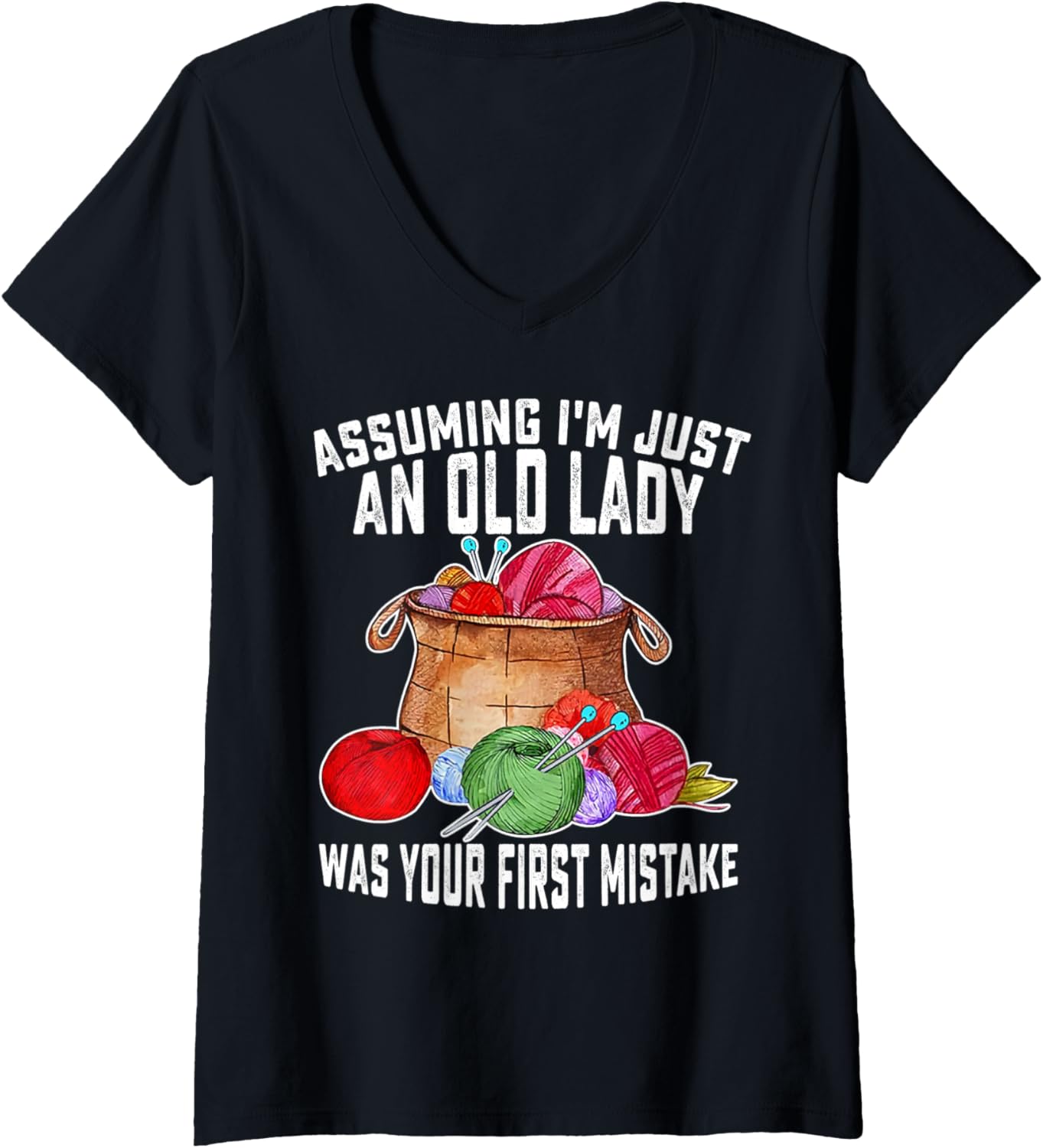 Womens Assuming I'm Just An Old Lady Was Your First Mistake Yarn V-Neck Yarn Supply | Top Rated | Best Seller Choice