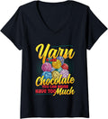 Womens Yarn Is Like Chocolate You Can Never Have Too Much Yarn V-Neck Yarn Supply | Trending 2025 | Perfect for Crafters