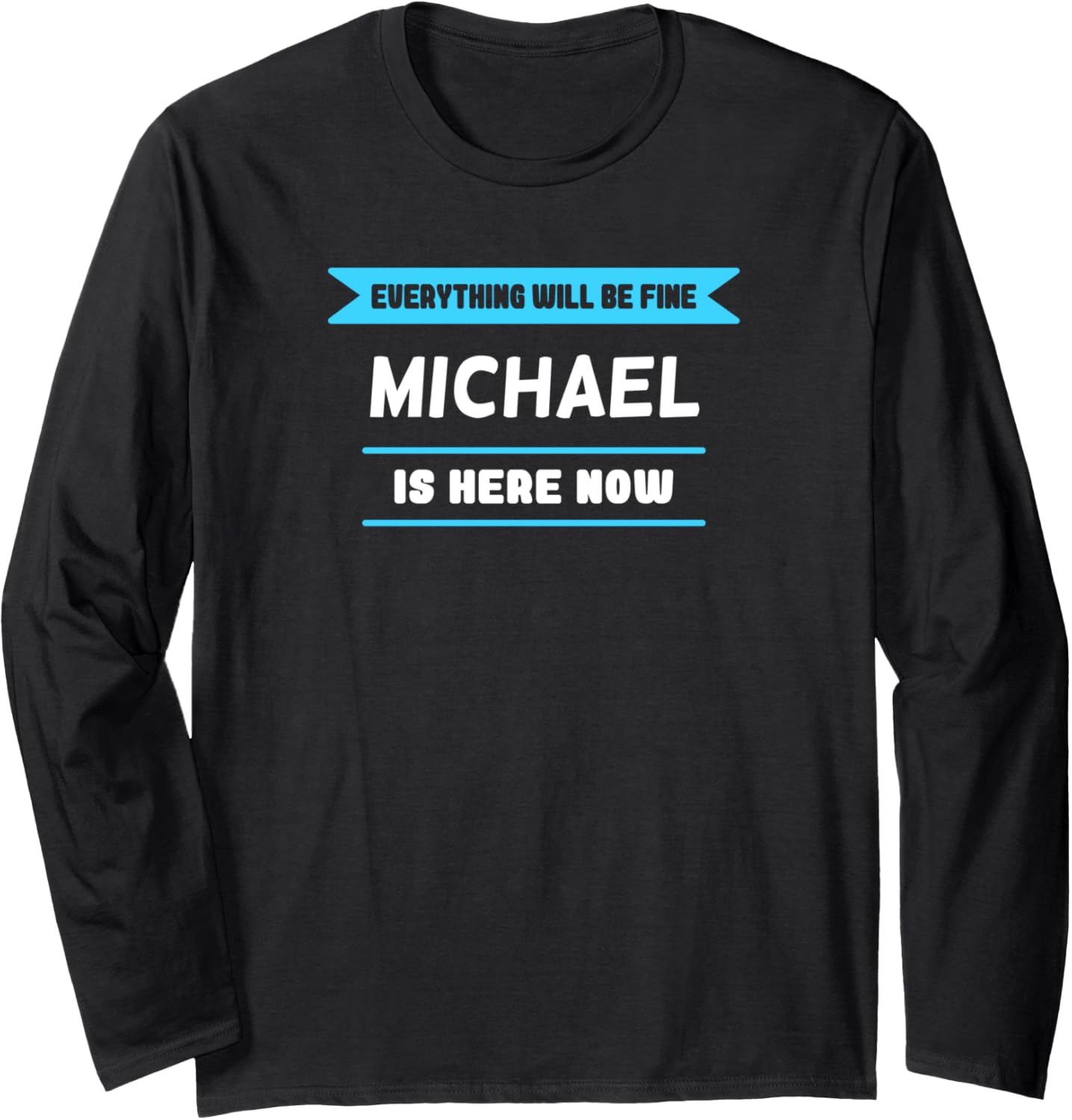 Michael Name Saying for proud Michaels Long Sleeve Apparel | Premium Quality