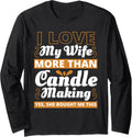 Funny Wife Candle Making Candle Maker Candle Lovers Long Sleeve Apparel | US Viral Style | Comfort Daily Wear