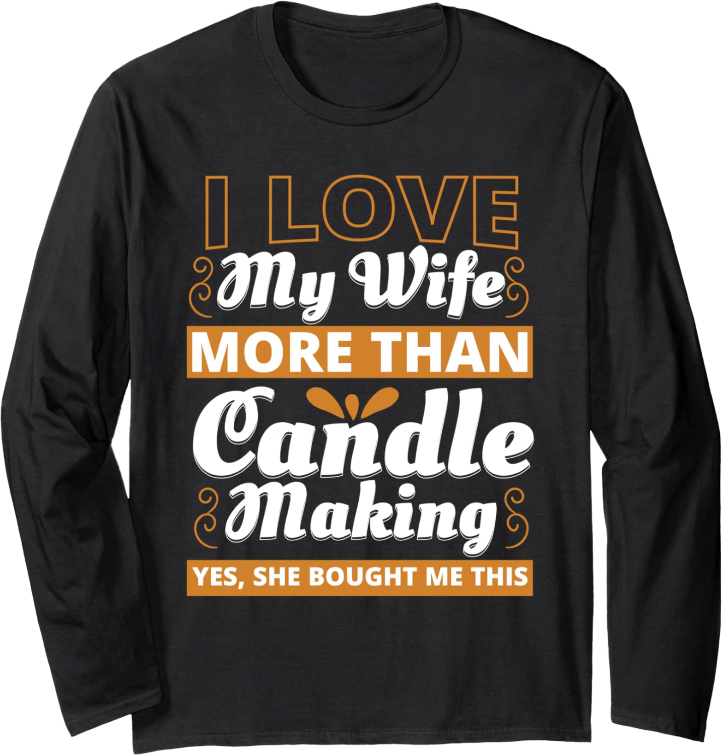 Funny Wife Candle Making Candle Maker Candle Lovers Long Sleeve Apparel | US Viral Style | Comfort Daily Wear