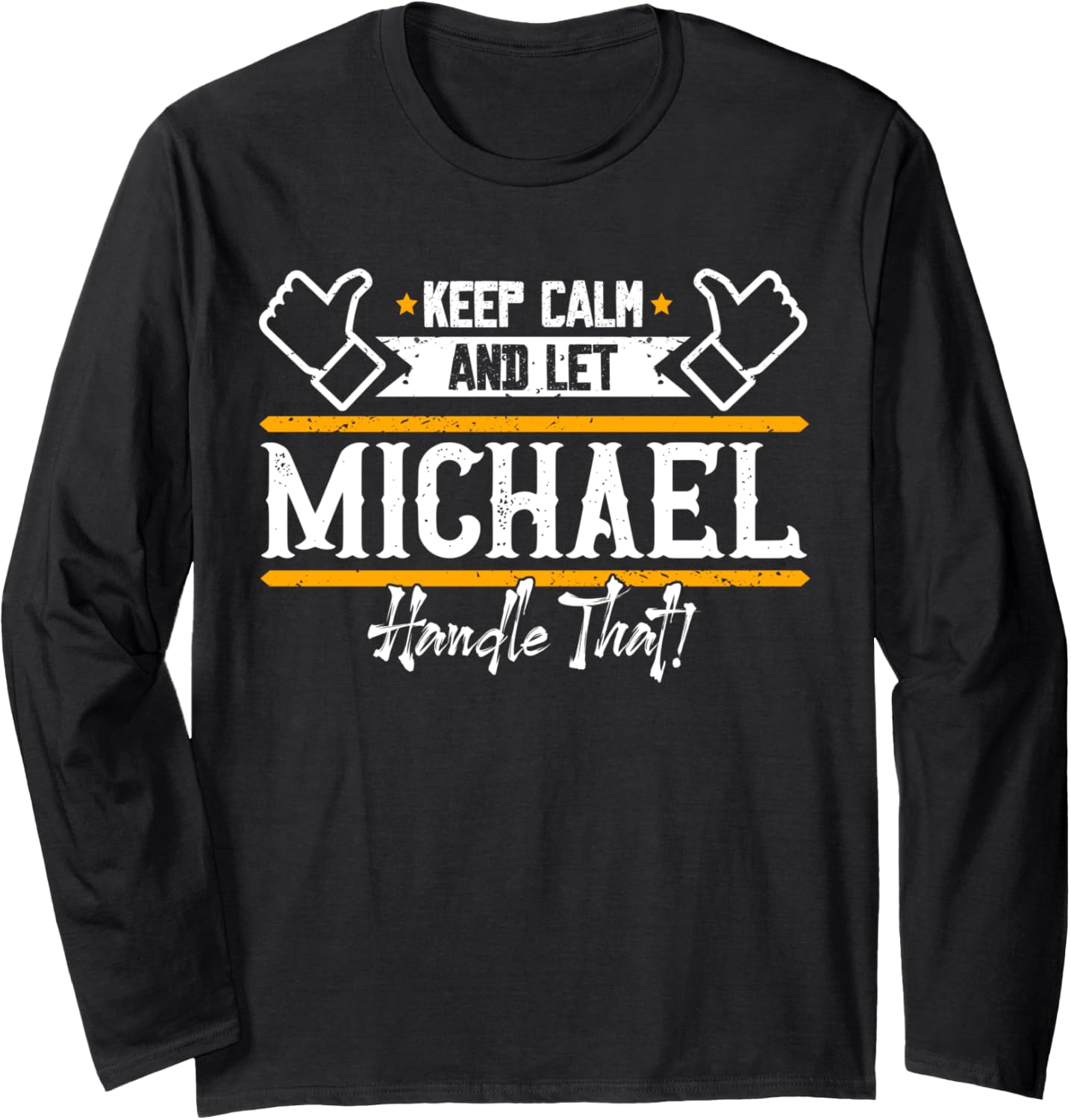 Michael Keep Calm and let Michael handle that Long Sleeve Apparel | Trending 2025