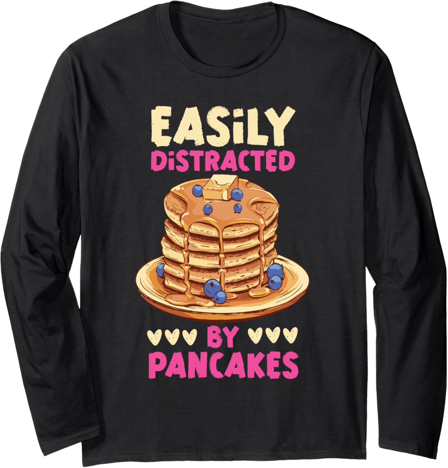 Pancake Maker Easily Distracted By Pancakes Long Sleeve Apparel | Best Seller Pick | Must-Have Style