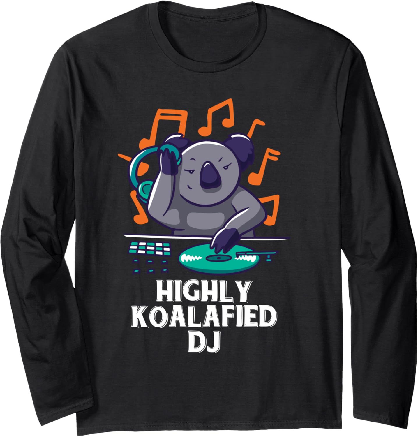 Highly Koalafied DJ Funny Koala Disc Jockey Beat Maker Gifts Long Sleeve Apparel | US Viral Style | Aesthetic Fit