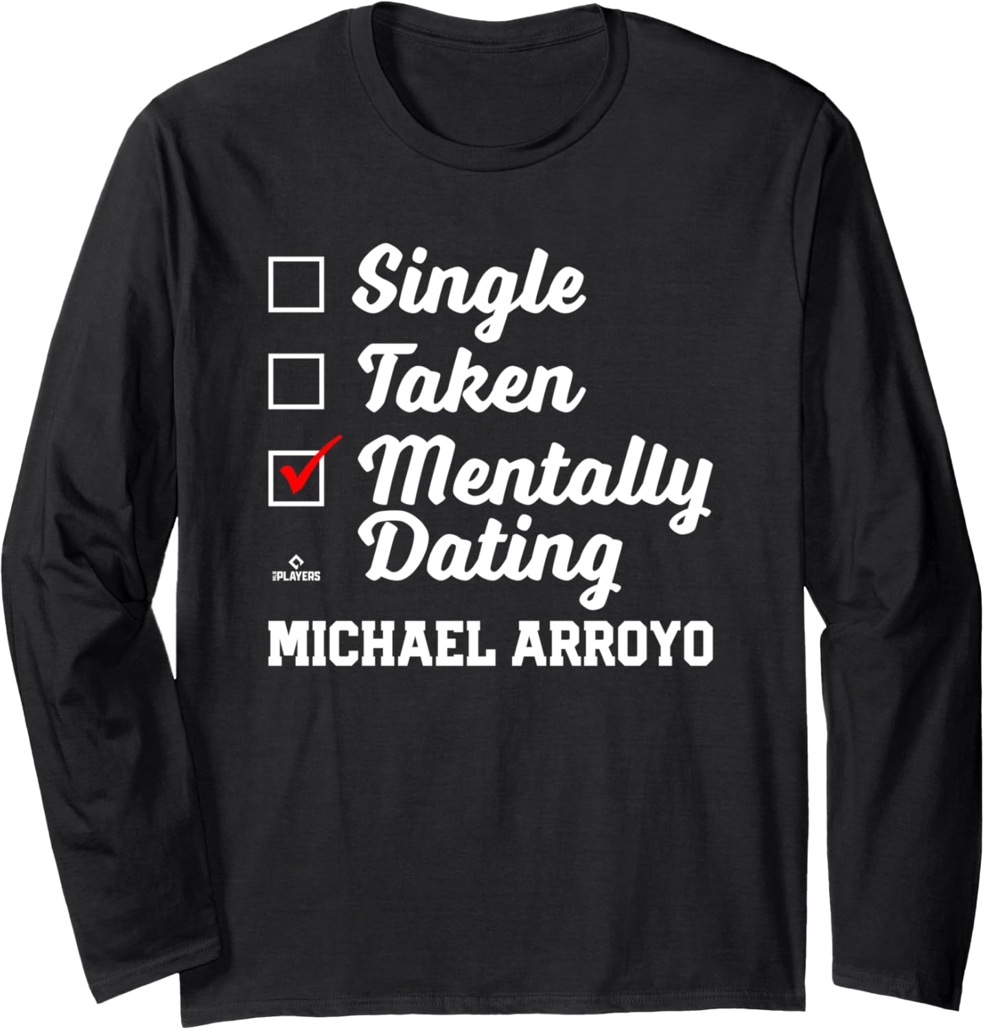 Mentally Dating Michael Arroyo Prospect Baseball Fan Gear Long Sleeve Apparel | US Best Seller