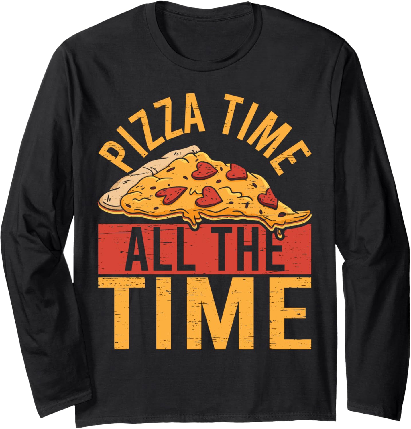 Pizza Time All The Time - Hobby Pizza Baker Pizza Maker Long Sleeve Apparel | High Search Volume | Comfort Daily Wear