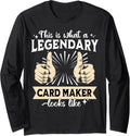 Legendary Card Maker Long Sleeve Apparel | Premium Quality | Perfect Gift Idea